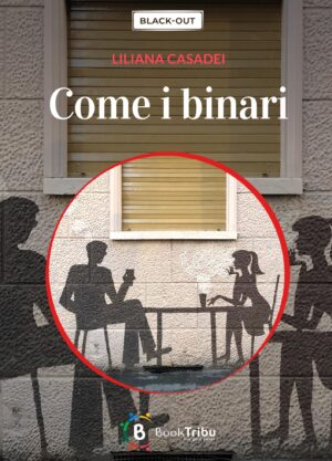 Come_i_binari_BookTribu_Liliana Casadei